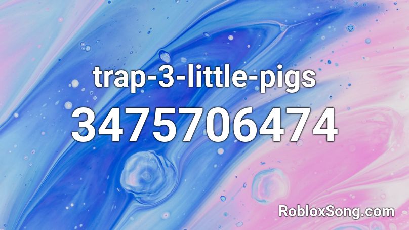 trap-3-little-pigs Roblox ID