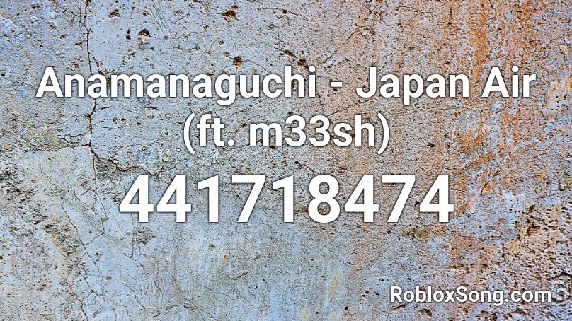 Anamanaguchi - Japan Air (ft. m33sh) Roblox ID