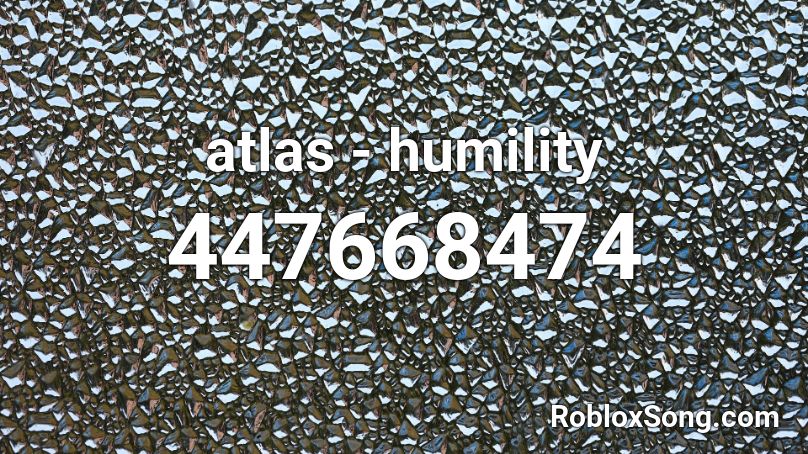 atlas - humility Roblox ID