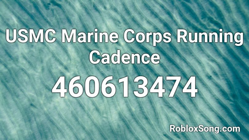 Usmc Marine Corps Running Cadence Roblox Id Roblox Music Codes - marine corps 1 2 3 4 cadence roblox id