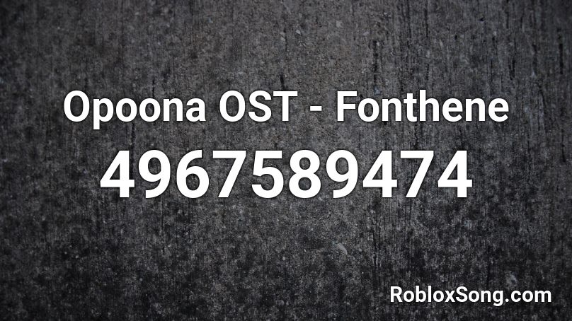 Opoona OST - Fonthene Roblox ID