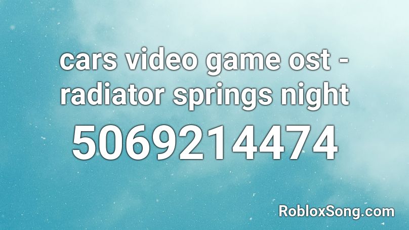 cars video game ost - radiator springs night Roblox ID