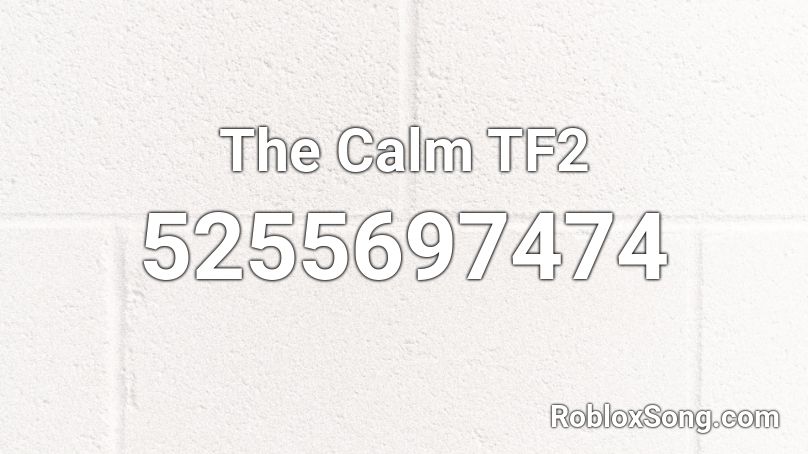The Calm TF2 Roblox ID