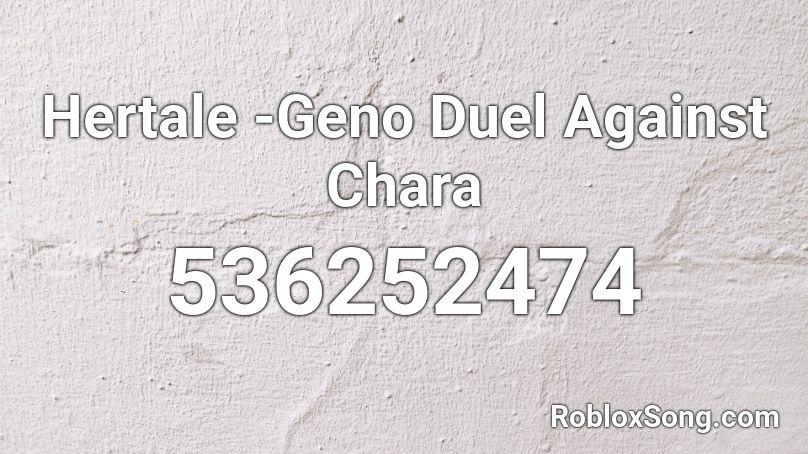 Hertale -Geno Duel Against Chara Roblox ID