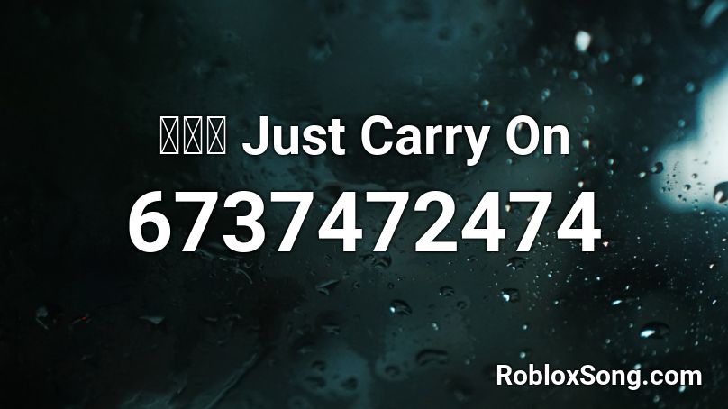 林家謙 Just Carry On Roblox ID