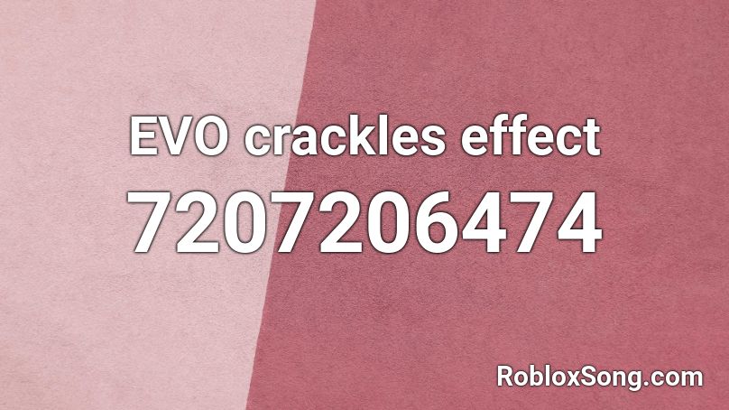 EVO crackles effect Roblox ID