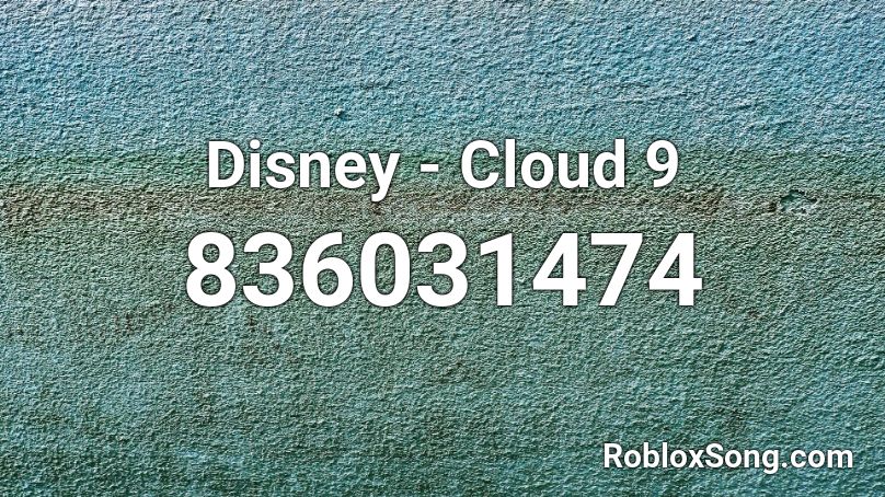 Disney - Cloud 9  Roblox ID