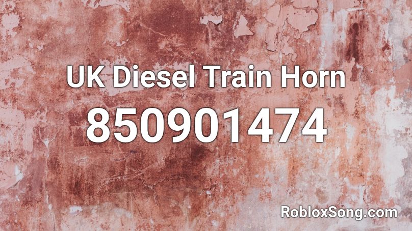 UK Diesel Train Horn Roblox ID