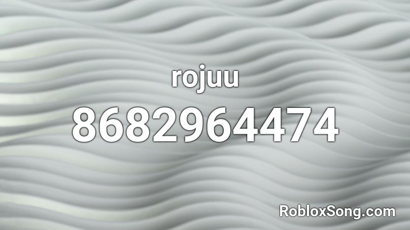 rojuu Roblox ID