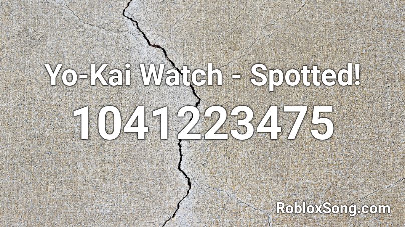 Yo-Kai Watch - Spotted! Roblox ID