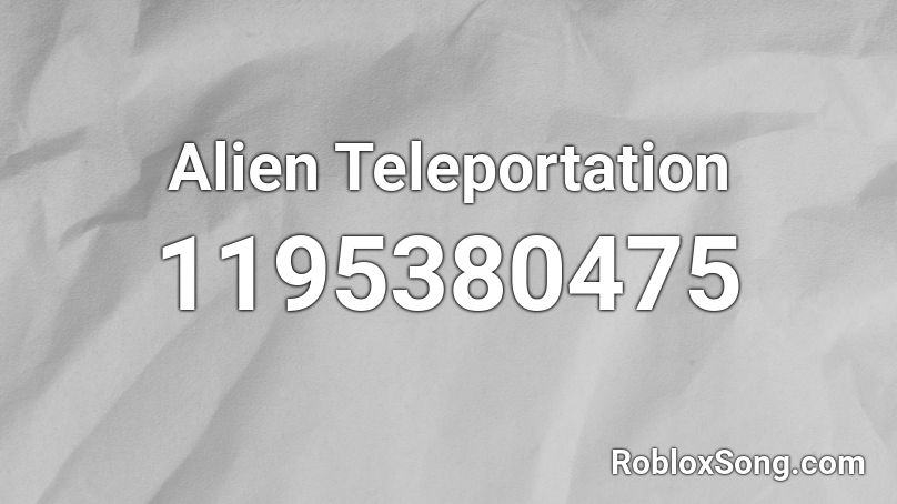 Alien Teleportation Roblox ID