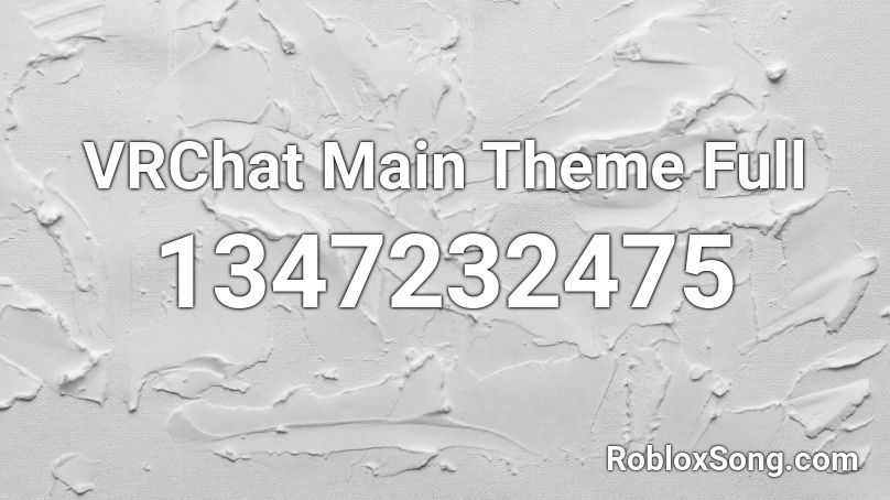 VRChat Main Theme Full Roblox ID
