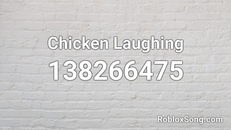 Chicken Laughing Roblox ID