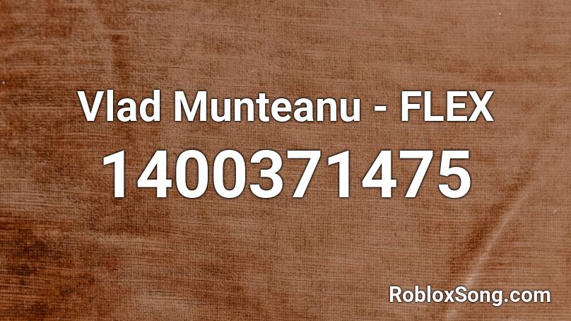 Vlad Munteanu - FLEX Roblox ID