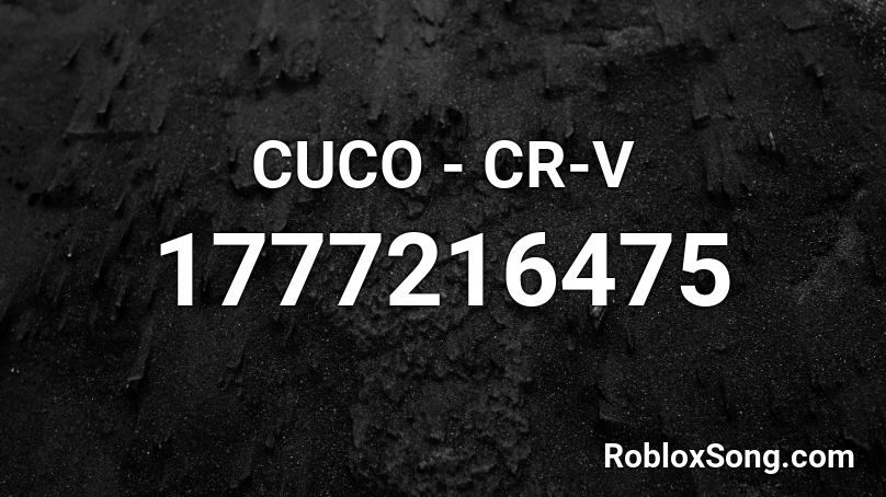 CUCO - CR-V Roblox ID