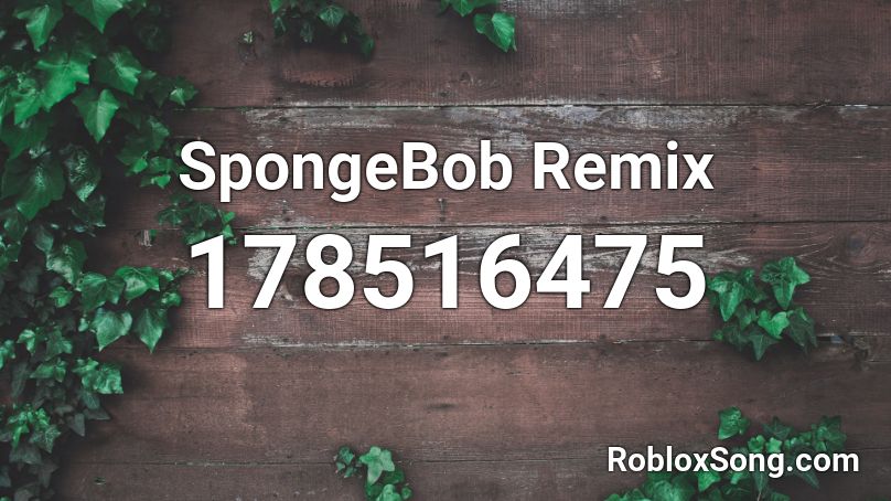 SpongeBob Remix Roblox ID