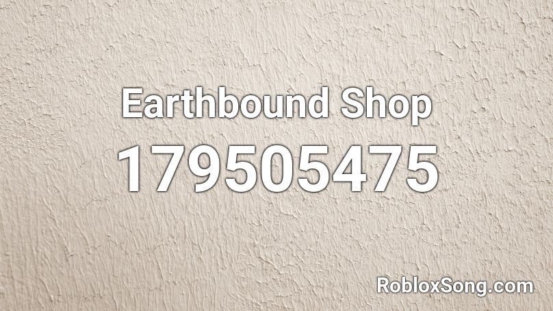 Earthbound Shop Roblox ID
