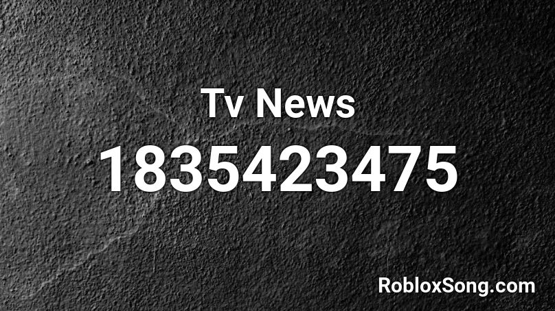 Tv News Roblox ID