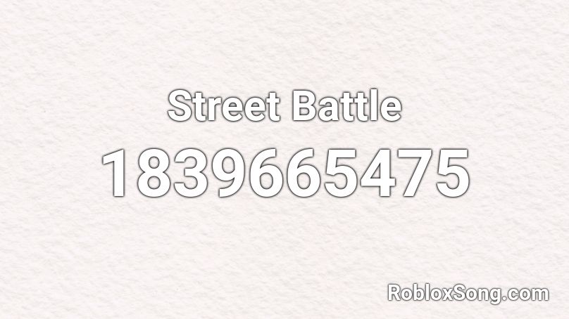 Street Battle Roblox ID