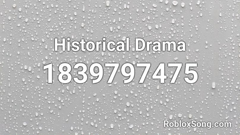 Historical Drama Roblox ID