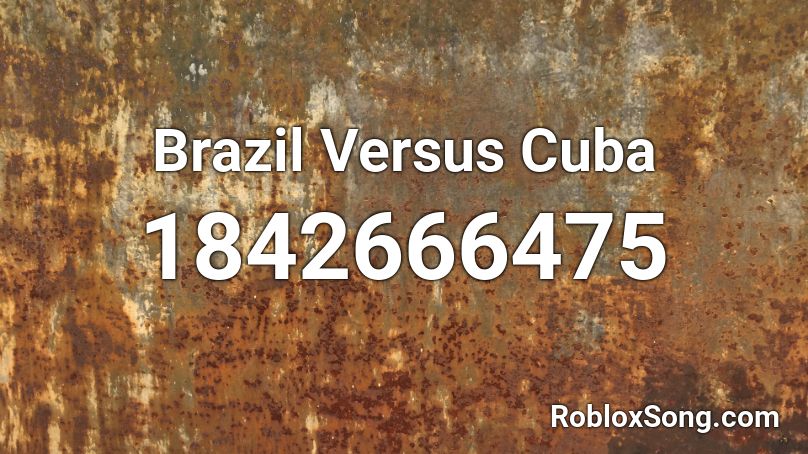 Brazil Versus Cuba Roblox ID