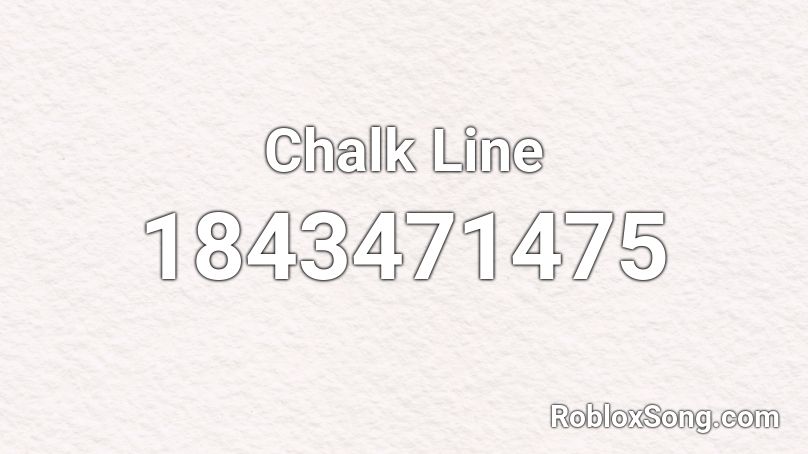 Chalk Line Roblox ID
