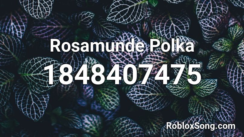 Rosamunde Polka Roblox ID