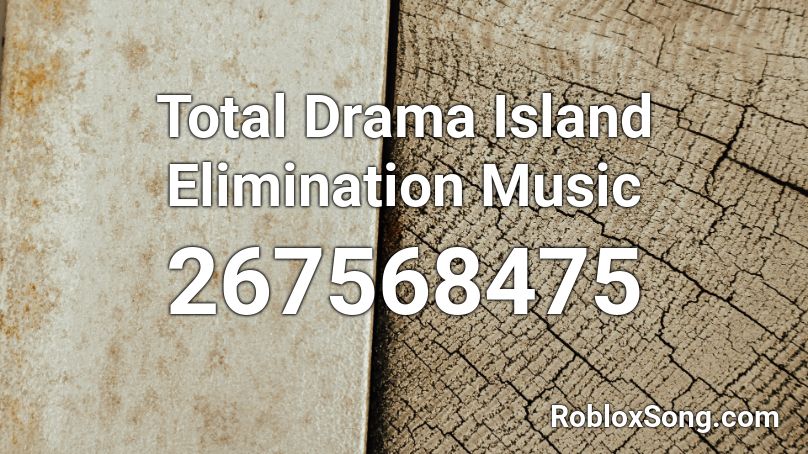 Total Drama Island Elimination Music Roblox ID