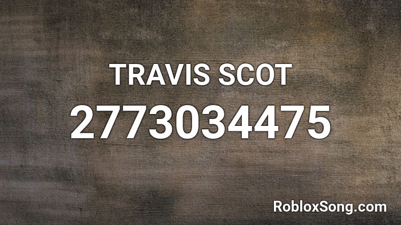 TRAVIS SCOT Roblox ID