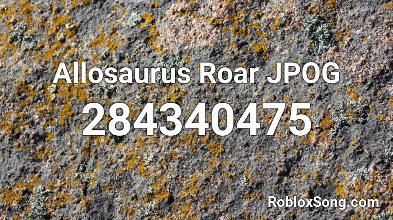 Allosaurus Roar  JPOG Roblox ID