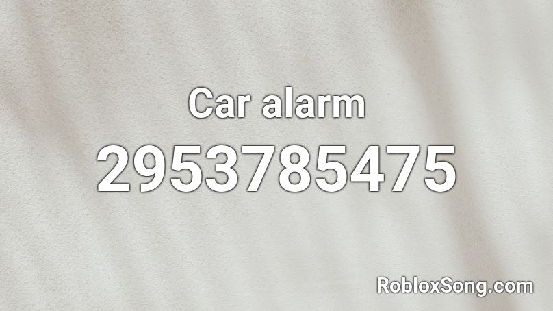 Car alarm Roblox ID
