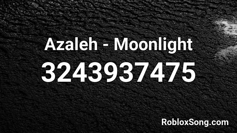 Azaleh - Moonlight Roblox ID