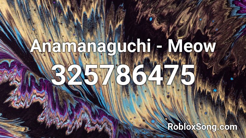 Anamanaguchi - Meow Roblox ID