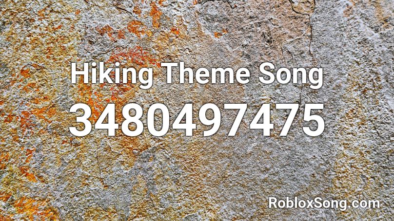 Hiking Theme Song Roblox ID
