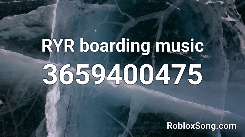 RYR boarding music Roblox ID