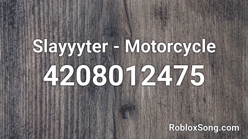Slayyyter Motorcycle Roblox Id Roblox Music Codes - butter building roblox song code