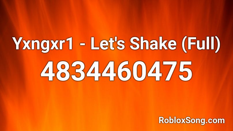 Yxngxr1 - Let's Shake (Full) Roblox ID