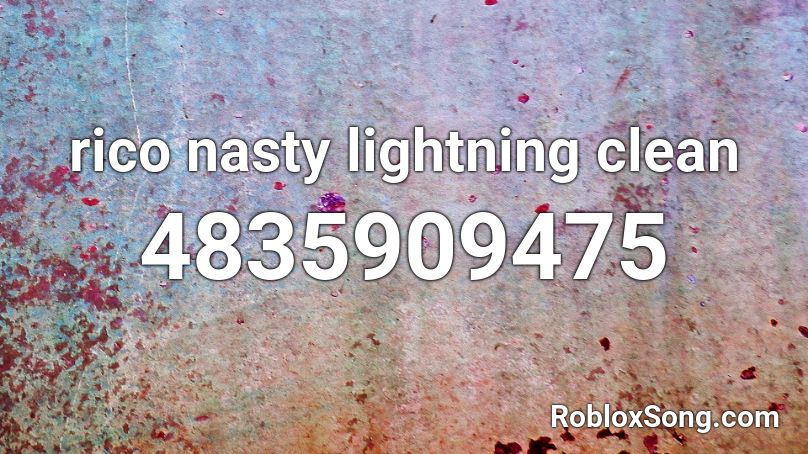 rico nasty lightning clean Roblox ID