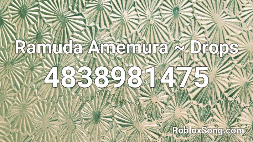 Ramuda Amemura Drops Roblox Id Roblox Music Codes - matrix intro song roblox