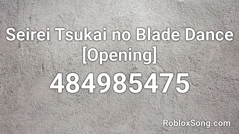 Seirei Tsukai no Blade Dance [Opening] Roblox ID