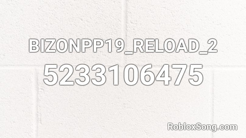 BIZONPP19_RELOAD_2 Roblox ID