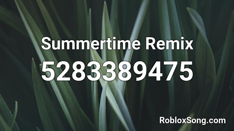 Summertime Remix Roblox ID
