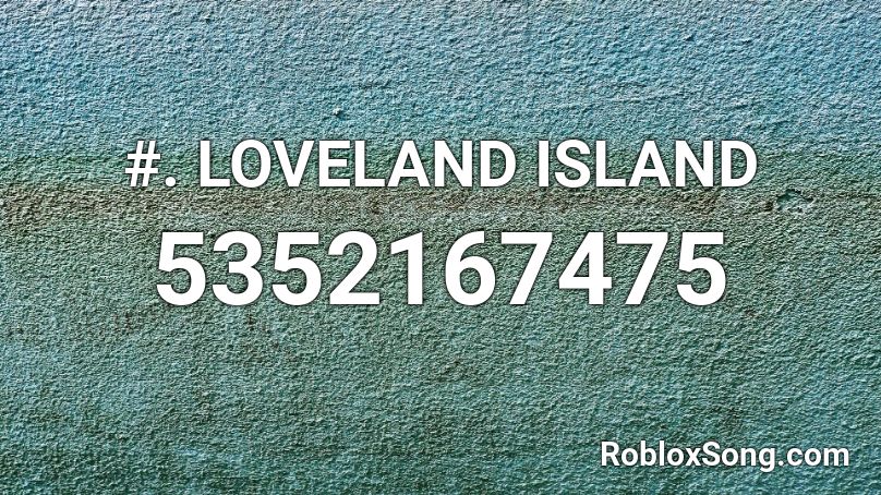 8. Loveland, Island Roblox ID