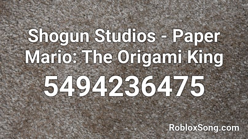 Shogun Studios - Paper Mario: The Origami King Roblox ID