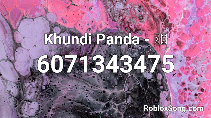 Khundi Panda - 뿌리 Roblox ID