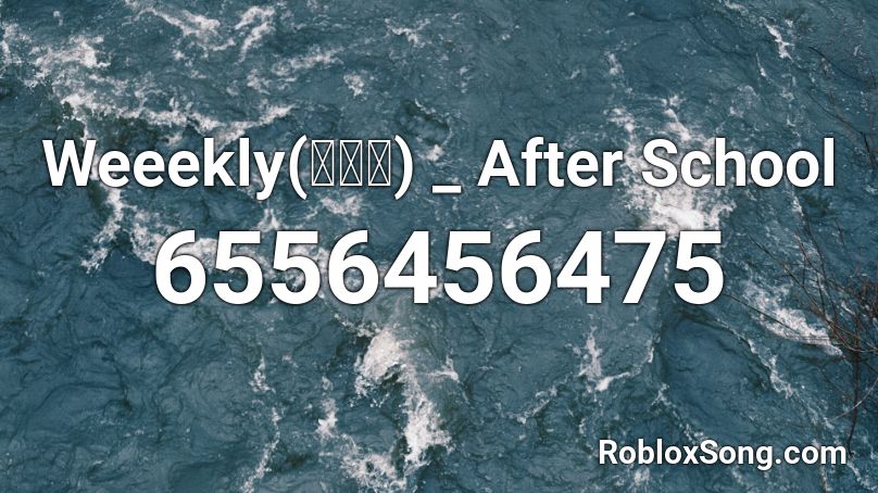 Weeekly 위클리 After School Roblox Id Roblox Music Codes - id songs roblox kpop