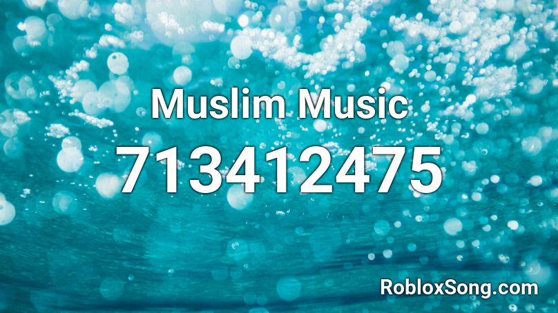 Muslim Music Roblox Id Roblox Music Codes - the roblox song id