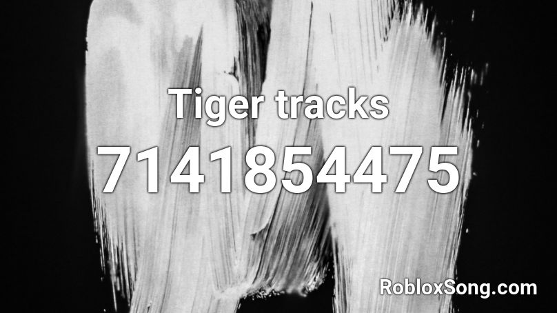 Tiger tracks Roblox ID