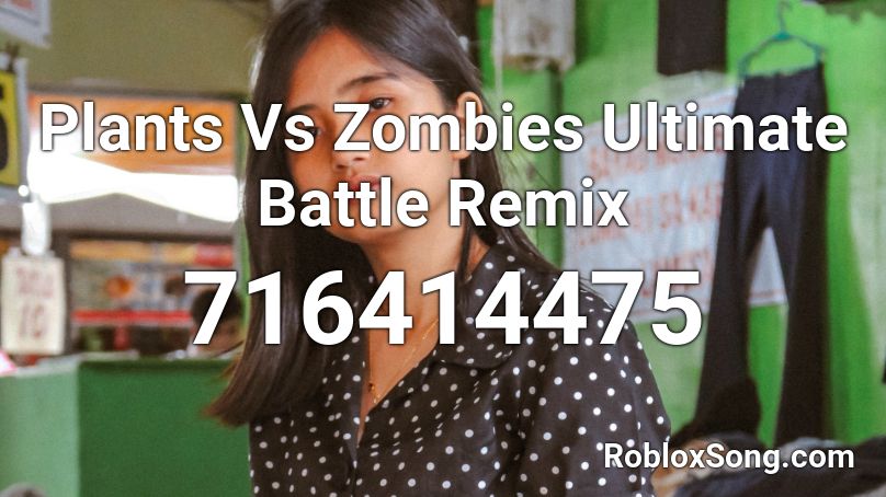 Plants Vs Zombies Ultimate Battle Remix Roblox ID
