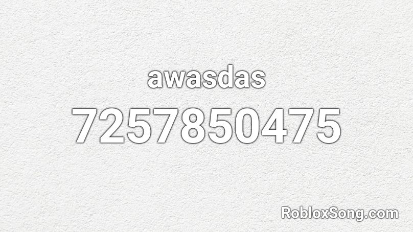 awasdas Roblox ID